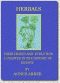 [Gutenberg 46889] • Herbals, Their Origin and Evolution: A Chapter in the History of Botany 1470-1670